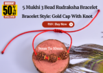 5 Mukhi 3 Bead Rudraksha Bracelet (6mm-13mm) - Handmade with Gold, Sliver Cap & Knot Options - Image 2